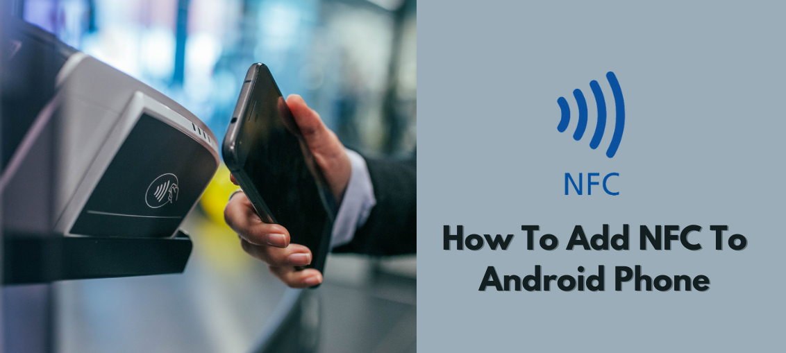 How To Add NFC To Android Phone
