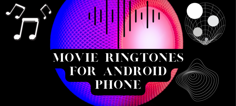 101 Best Movie Ringtones For Android Phone