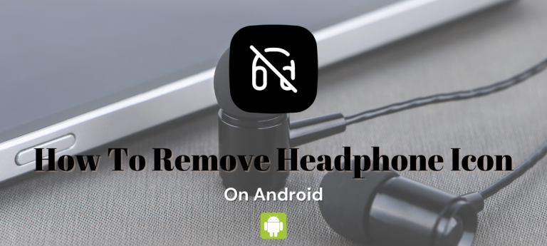 How To Remove Headphone Icon On Android