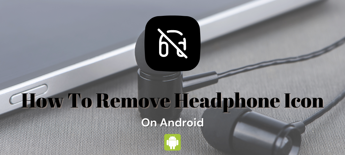How To Remove Headphone Icon
