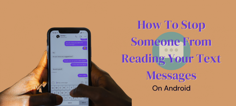 How To Stop Someone From Reading Your Text Messages On Android